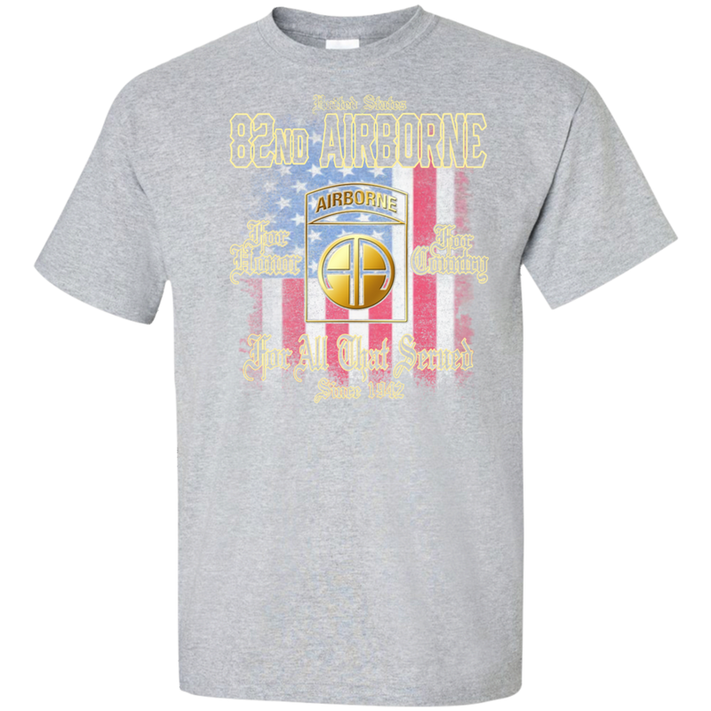 82ND AIRBORNE FOR ALL THAT SERVED SINCE 1942 SHIRT