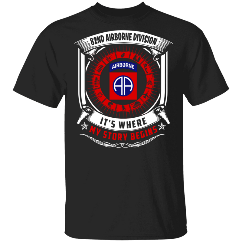 82ND AIRBORNE IT IS WHERE MY STORY BEGINS SHIRT