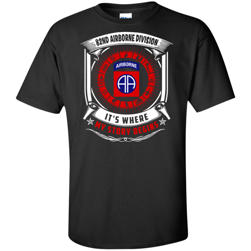 82ND AIRBORNE IT IS WHERE MY STORY BEGINS SHIRT