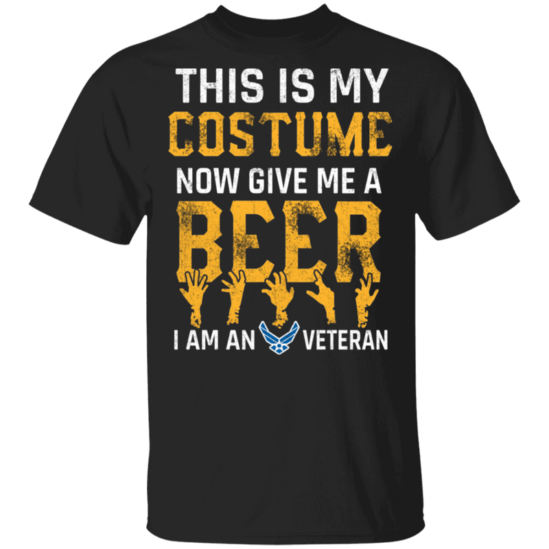 GIVE ME A BEER I AM AN AIR FORCE VET SHIRT