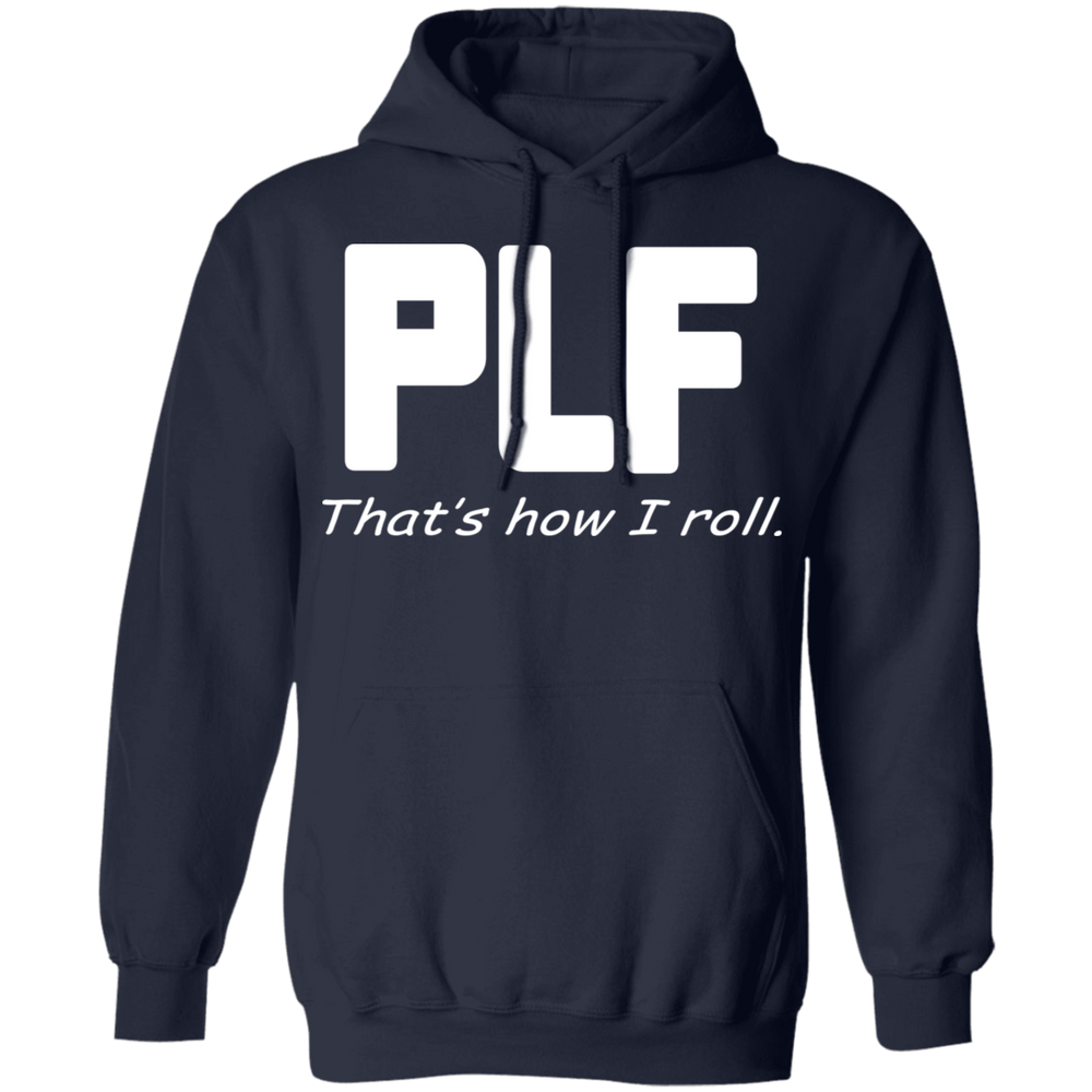 PLF THAT'S HOW I ROLL SHIRT