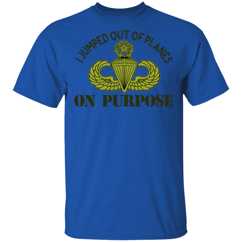 I JUMPED OUT OF PLANE ON PURPOSE MASTER PARACHUTIST SHIRT