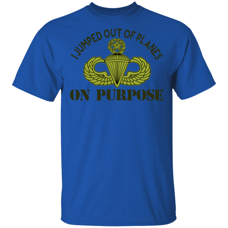 I JUMPED OUT OF PLANE ON PURPOSE MASTER PARACHUTIST SHIRT