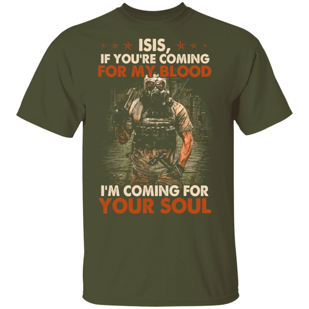 ISIS I'M COMING FOR YOUR SOUL SHIRT