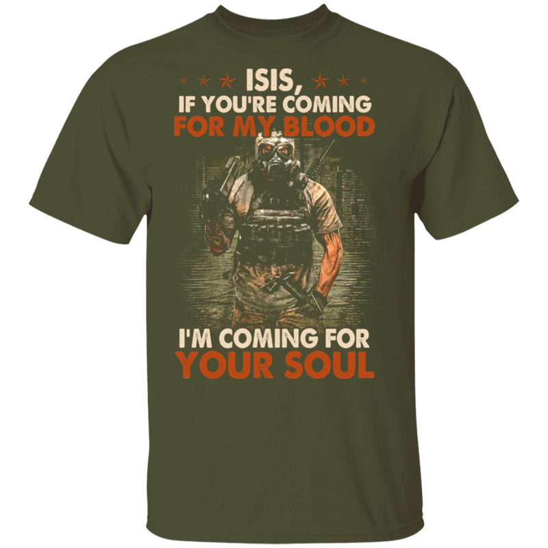 ISIS I'M COMING FOR YOUR SOUL SHIRT