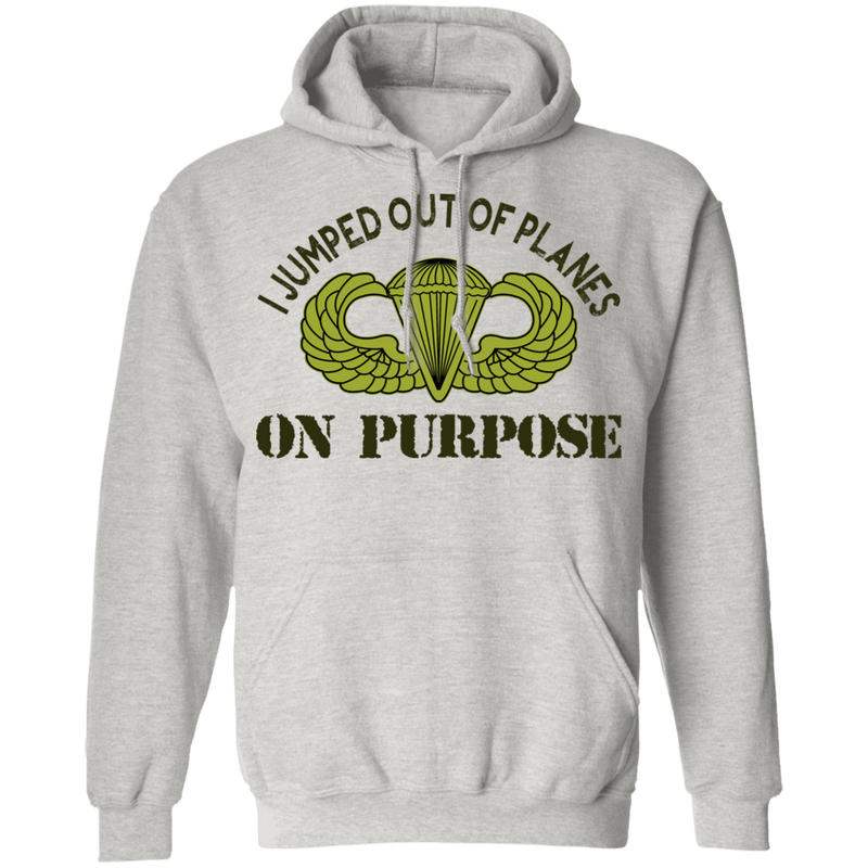 I JUMPED OUT OF PLANE ON PURPOSE BASIC PARACHUTIST SHIRT