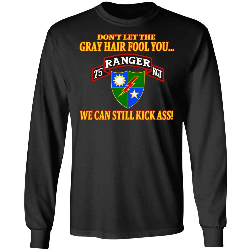 75TH RANGER DON'T LET THE GRAY HAIR FOOL YOU SHIRT