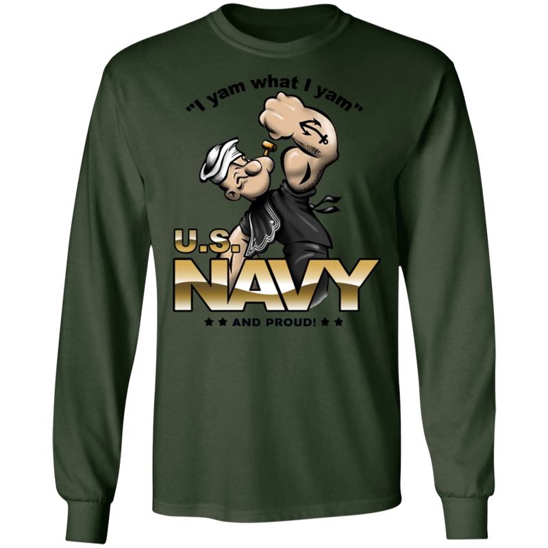 USN I AM WHAT I AM AND PROUD SHIRT