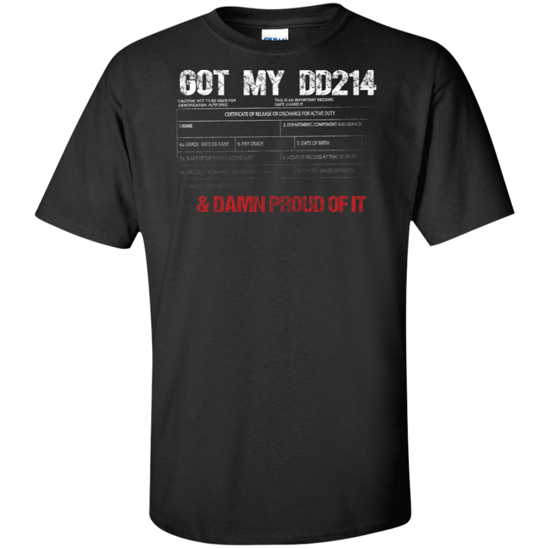 GOT MY DD214 AND DAMN PROUD OF IT SHIRT