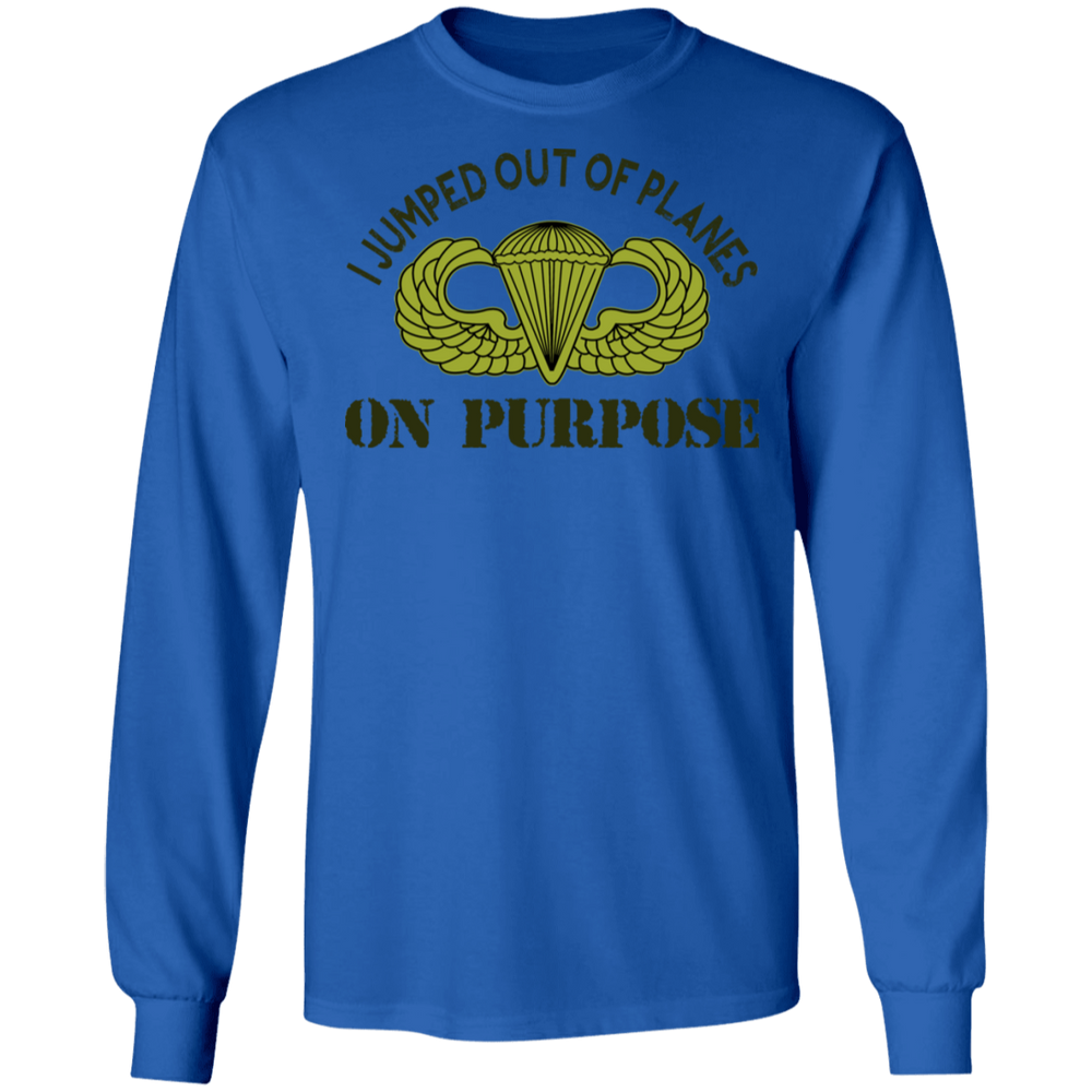 I JUMPED OUT OF PLANE ON PURPOSE BASIC PARACHUTIST SHIRT