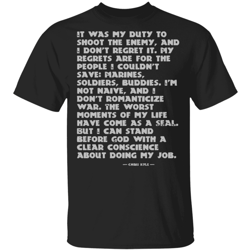 IT WAS MY DUTY TO SHOOT THE ENEMY SHIRT