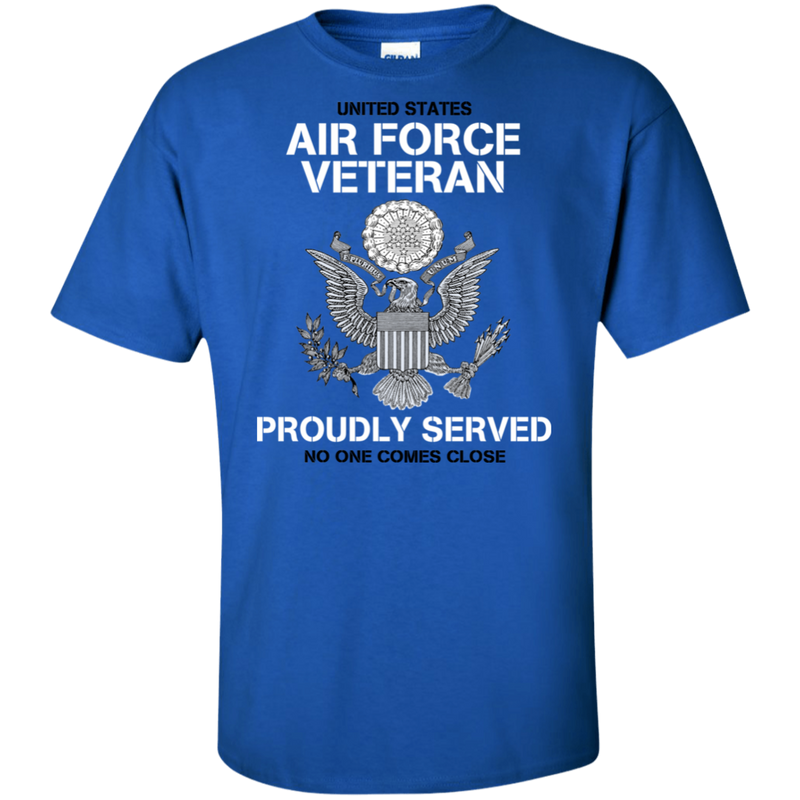 US AIR FORCE PROUDLY SERVED NO ONE COMES CLOSE SHIRT