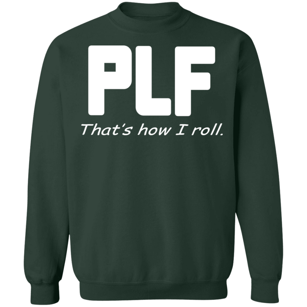 PLF THAT'S HOW I ROLL SHIRT