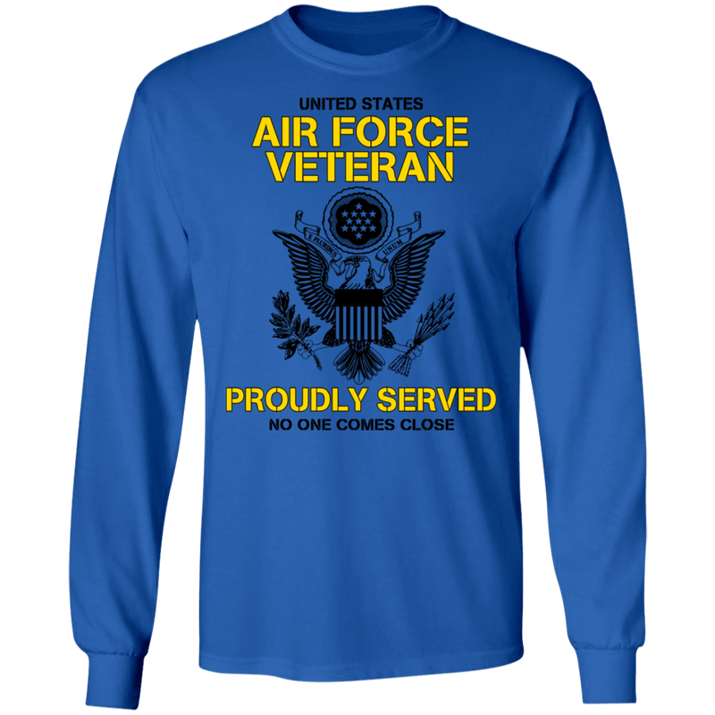 US AIR FORCE PROUDLY SERVED NO ONE COMES CLOSE GT SHIRT