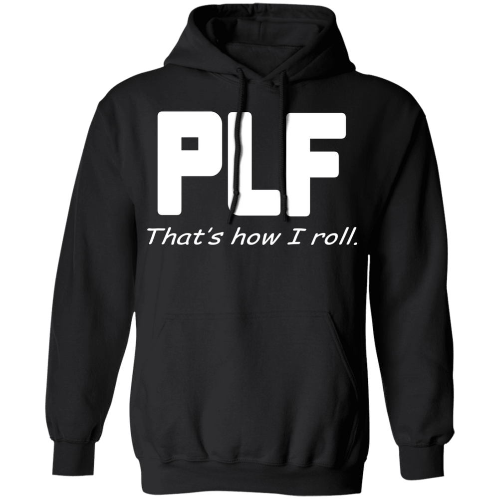 PLF THAT'S HOW I ROLL SHIRT