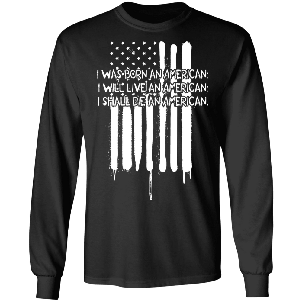 I WAS BORN AN AMERICAN SHIRT