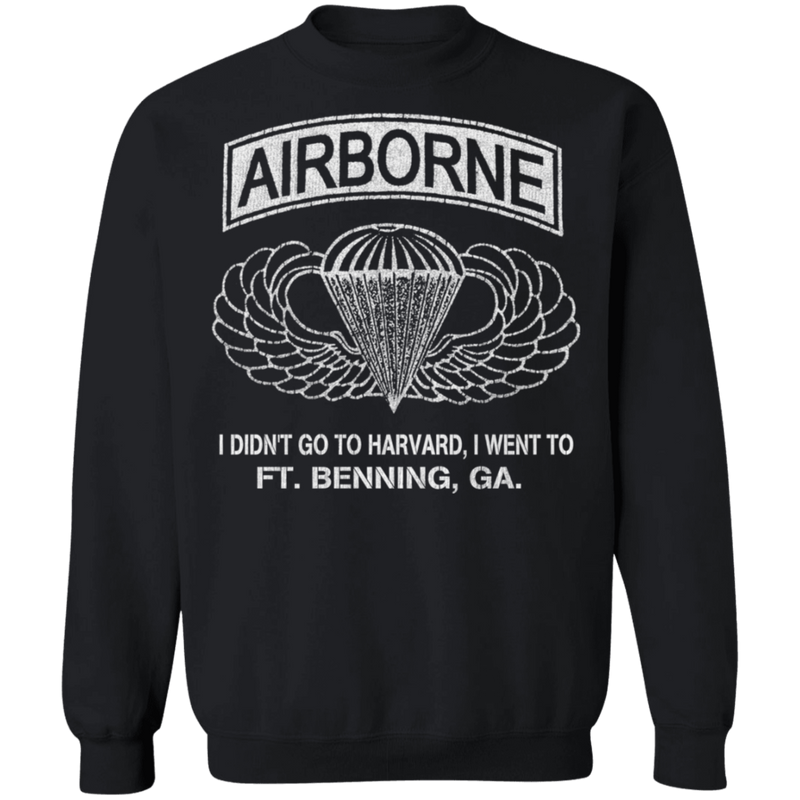 AIRBORNE - I DIDN'T GOT TO HARVARD, I GO TO FT BENNING, GA SHIRT