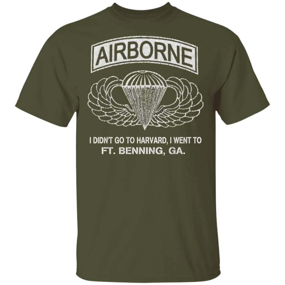 AIRBORNE - I DIDN'T GOT TO HARVARD, I GO TO FT BENNING, GA SHIRT
