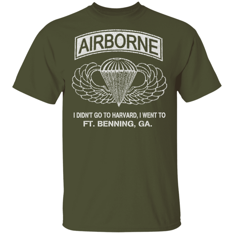 AIRBORNE - I DIDN'T GOT TO HARVARD, I GO TO FT BENNING, GA SHIRT