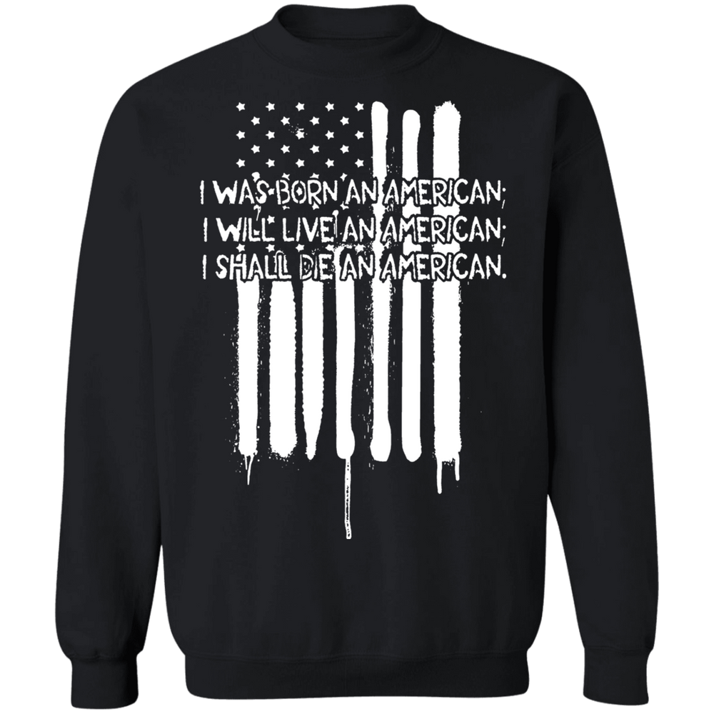 I WAS BORN AN AMERICAN SHIRT