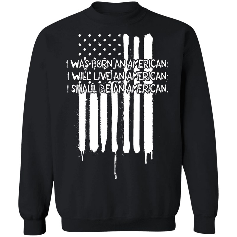 I WAS BORN AN AMERICAN SHIRT