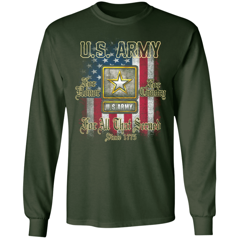 US ARMY FOR ALL THAT SERVED SINCE 1775 SHIRT