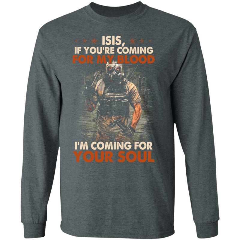 ISIS I'M COMING FOR YOUR SOUL SHIRT