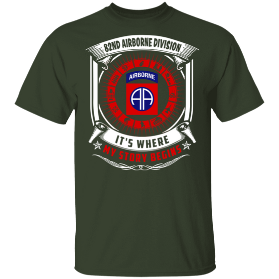 82ND AIRBORNE IT IS WHERE MY STORY BEGINS SHIRT