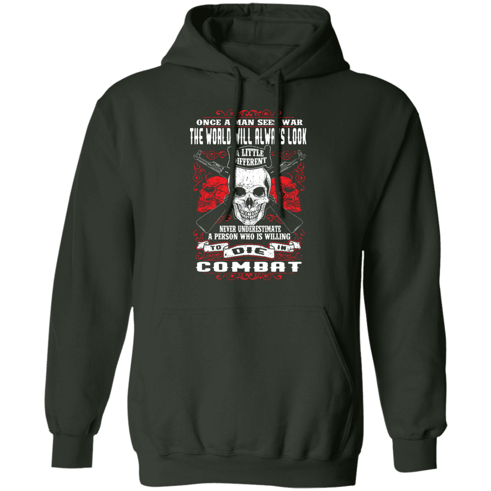 NEVER UNDERESTIMATE SOMEONE WHO IS WILLING TO DIE IN COMBAT SHIRT