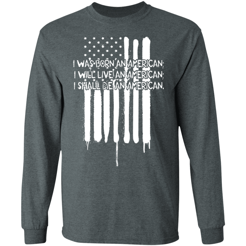 I WAS BORN AN AMERICAN SHIRT