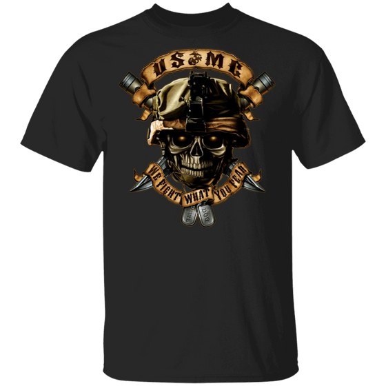 WE FIGHT WHAT YOU FEAR SHIRT