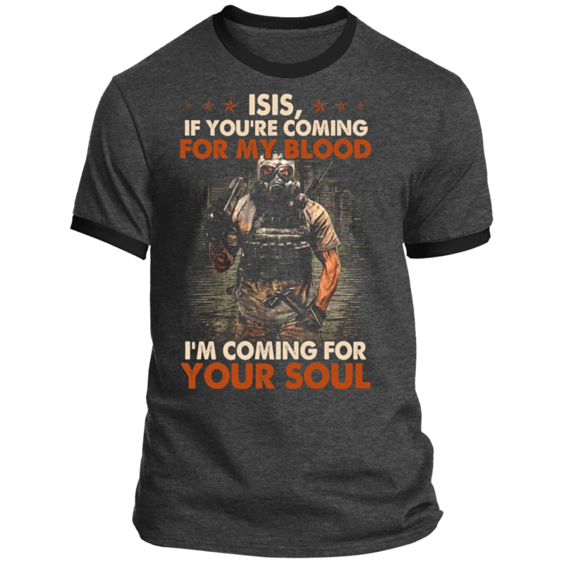ISIS I'M COMING FOR YOUR SOUL SHIRT