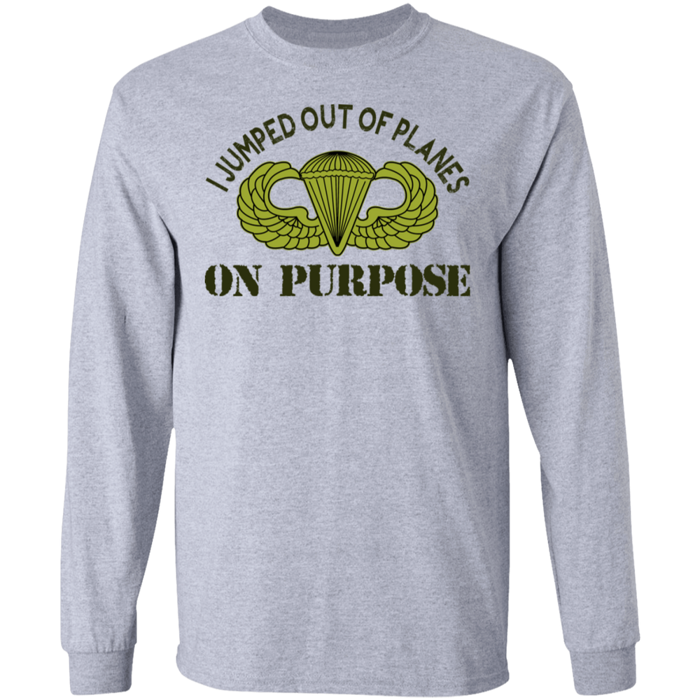 I JUMPED OUT OF PLANE ON PURPOSE BASIC PARACHUTIST SHIRT
