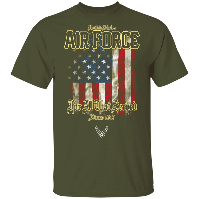 US AIR FORCE FOR ALL THAT SERVED SINCE 1947 SHIRT