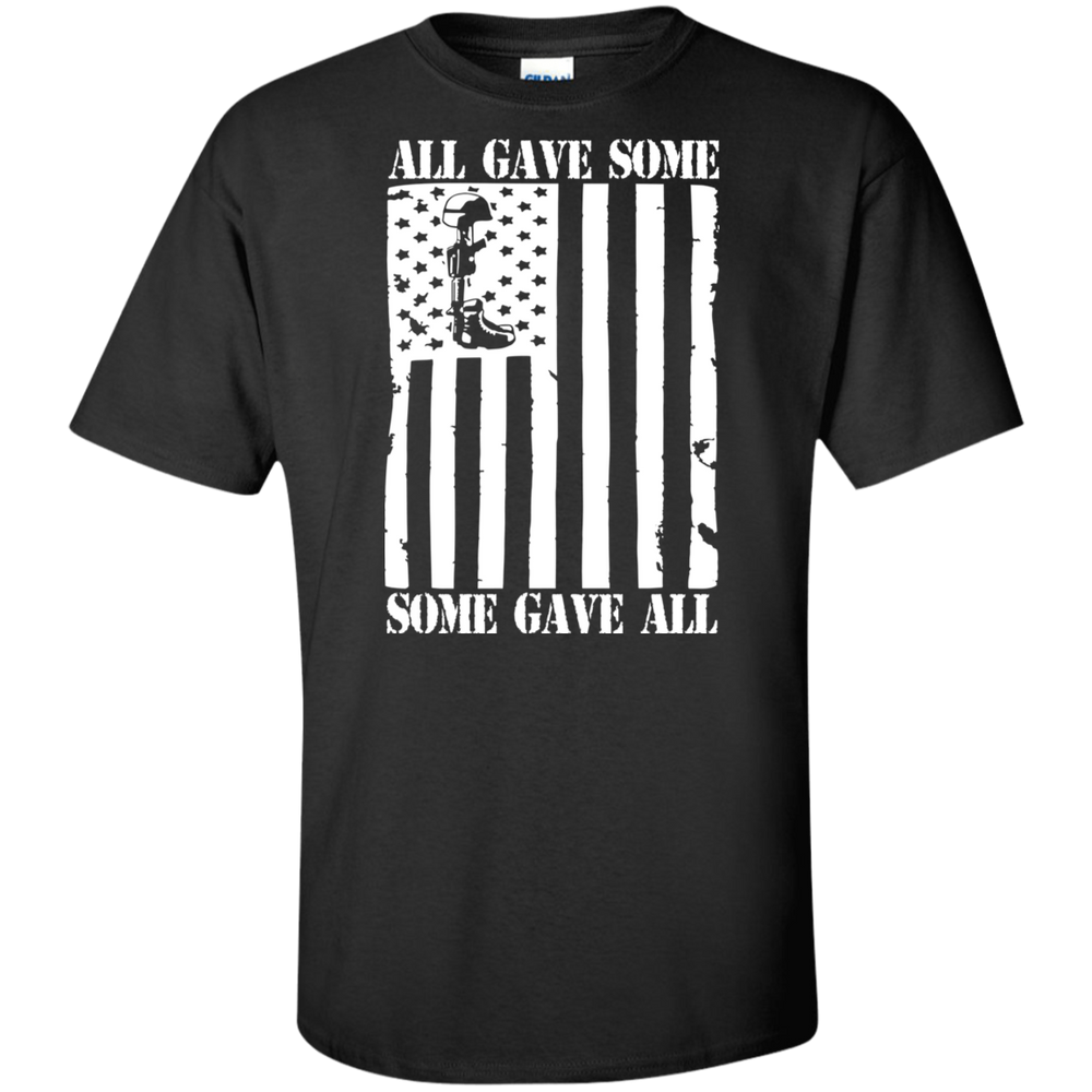 ALL GAVE SOME, SOME GAVE ALL SHIRT