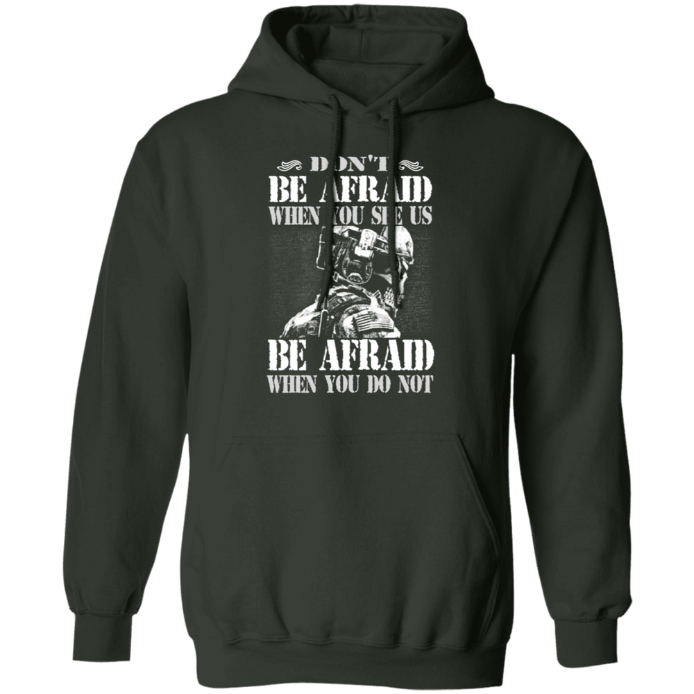 DON'T BE AFRAID WHEN YOU SEE US  SHIRT