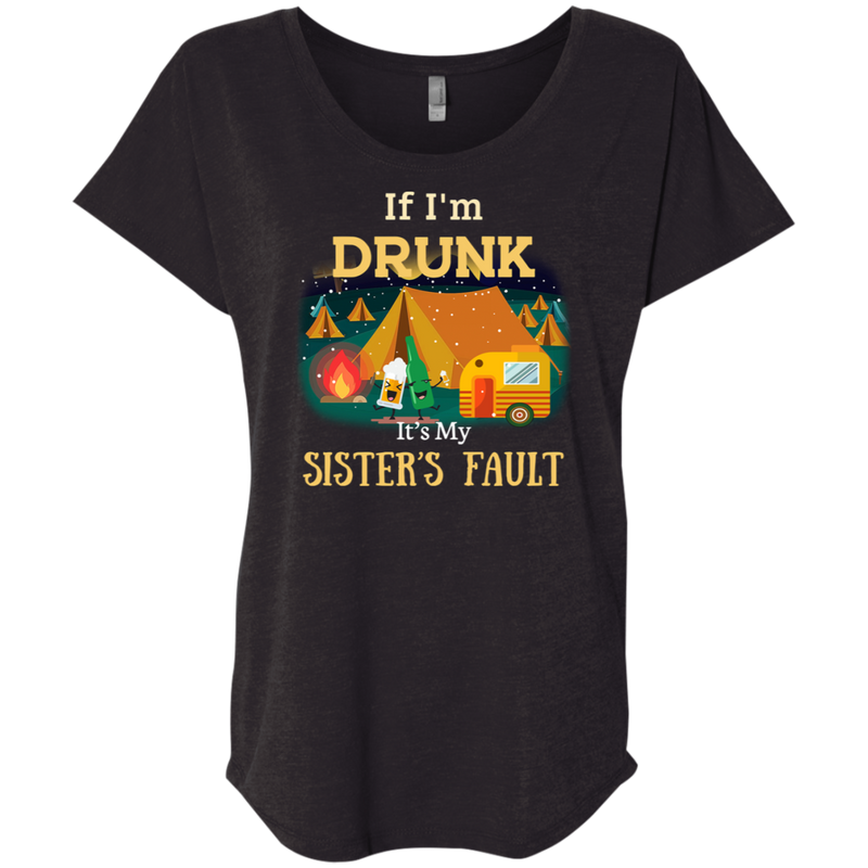 If I'm drunk, it's my sister's fault T-Shirt