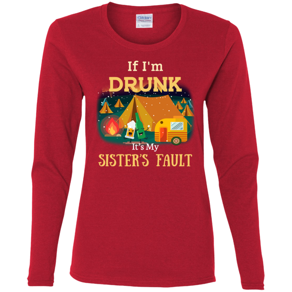 If I'm drunk, it's my sister's fault T-Shirt