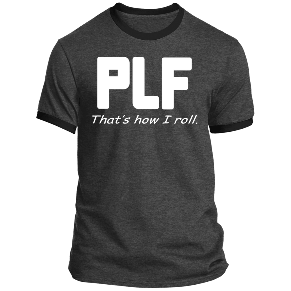PLF THAT'S HOW I ROLL SHIRT