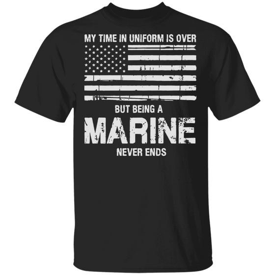 BEING AN MARINE NEVER ENDS SHIRT