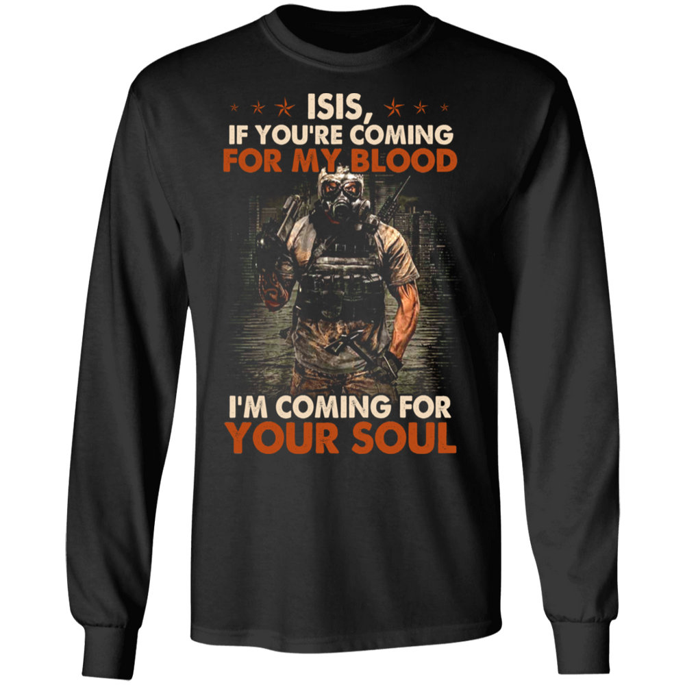 ISIS I'M COMING FOR YOUR SOUL SHIRT