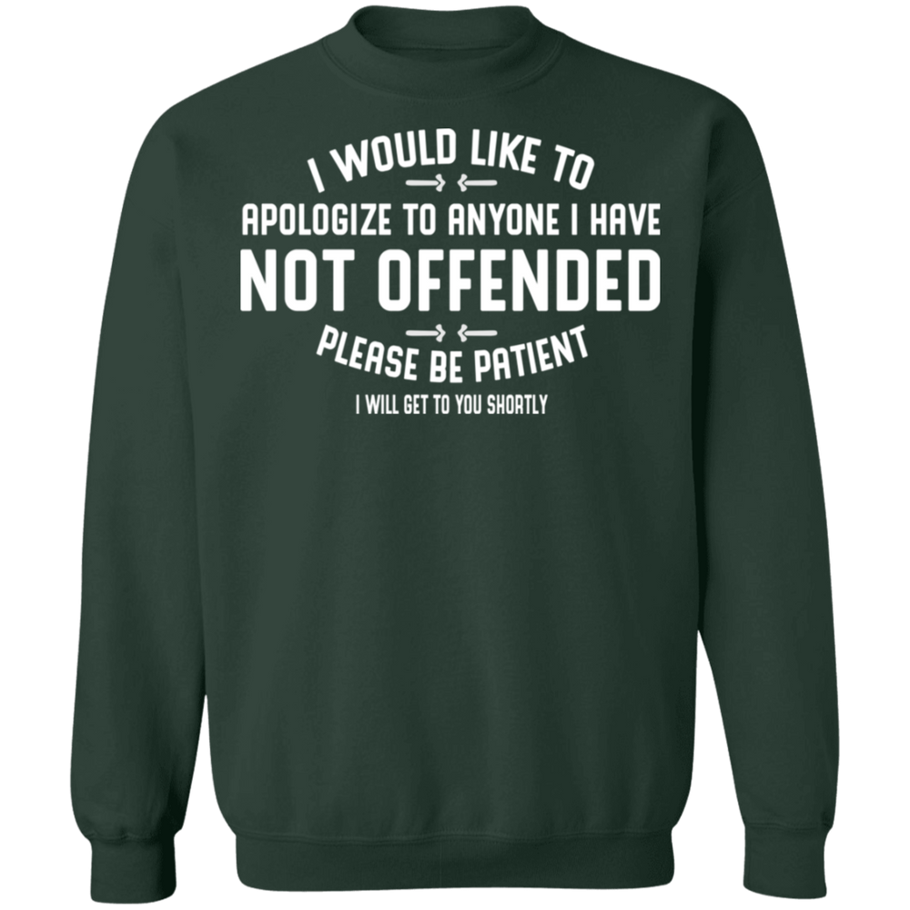 APOLOGIZE FOR ANYONE I HAVE NOT OFFENDED SHIRT