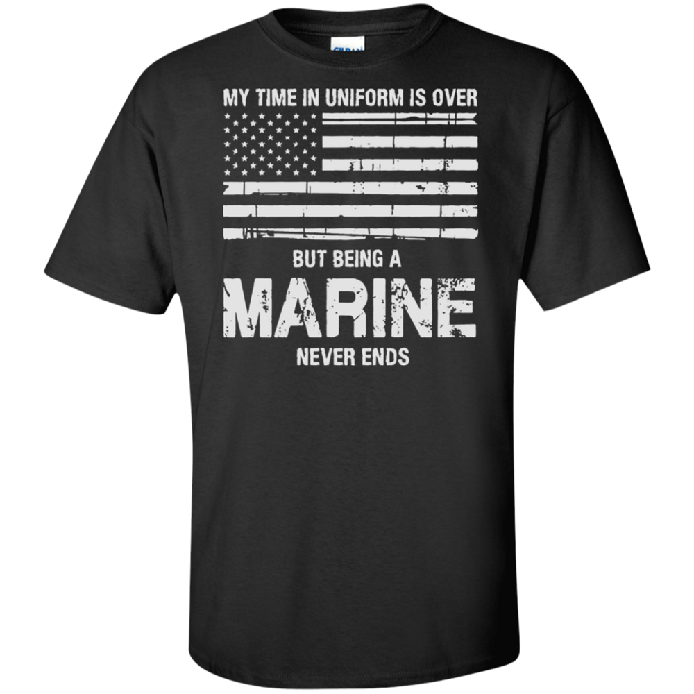 BEING AN MARINE NEVER ENDS SHIRT