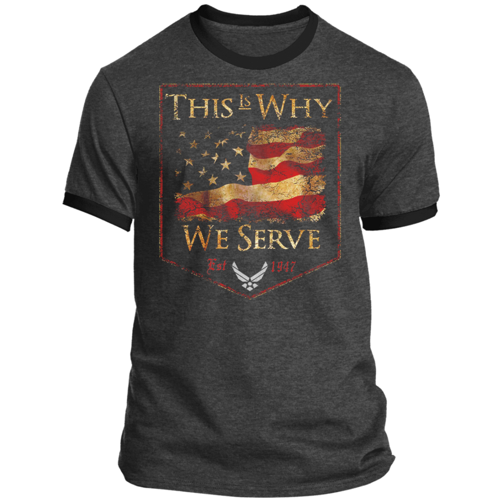 AIR FORCE THIS IS WHY WE SERVED SHIRT