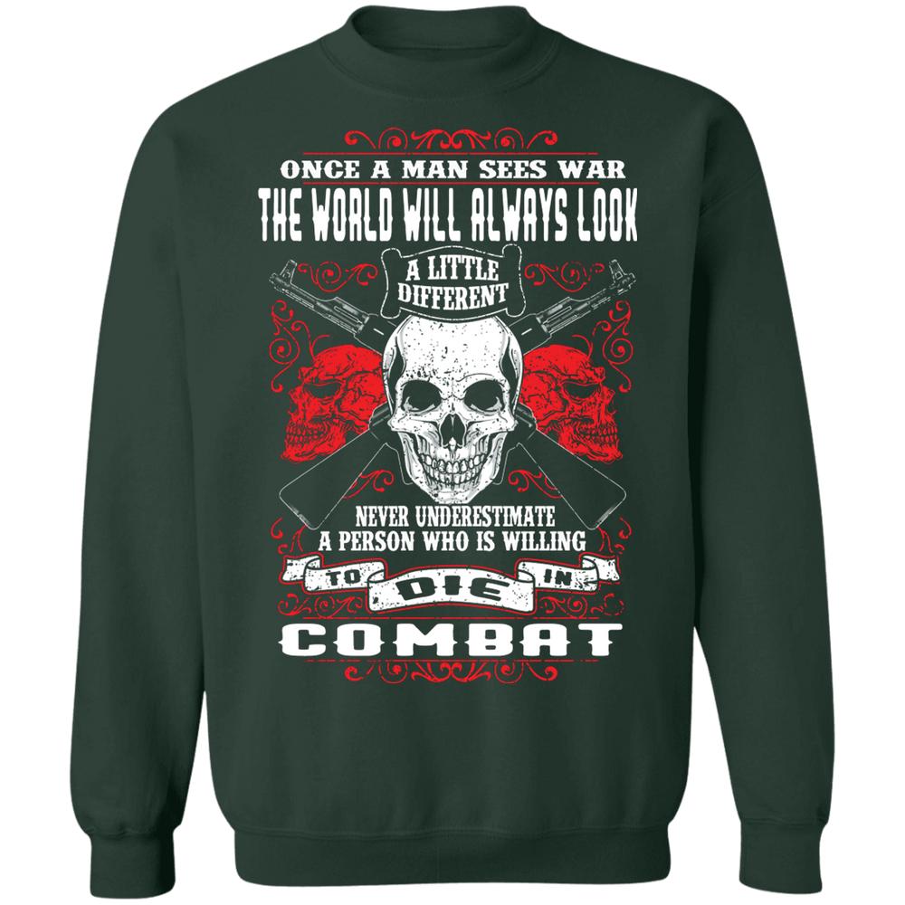 NEVER UNDERESTIMATE SOMEONE WHO IS WILLING TO DIE IN COMBAT SHIRT