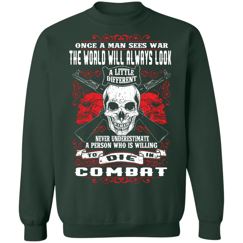 NEVER UNDERESTIMATE SOMEONE WHO IS WILLING TO DIE IN COMBAT SHIRT