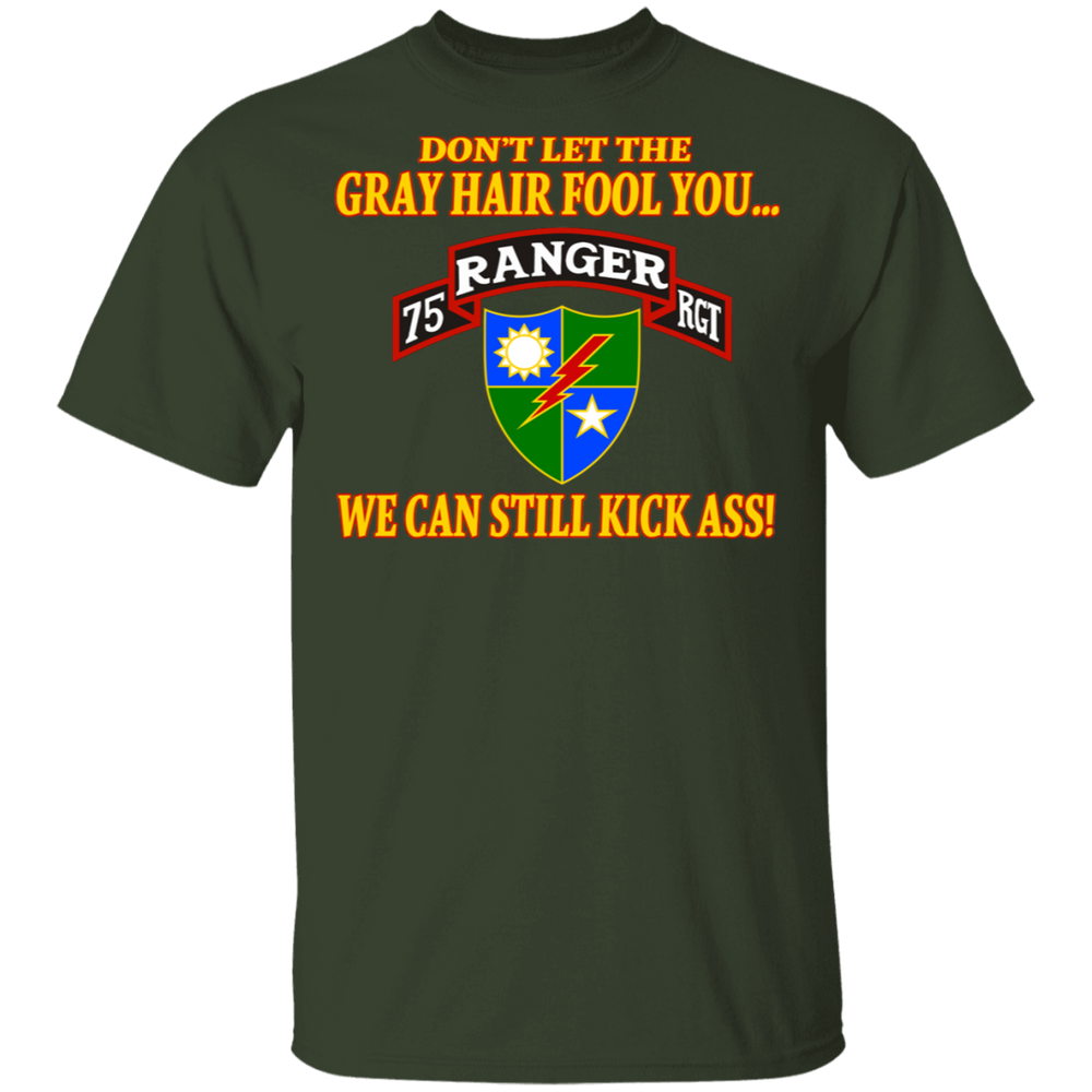 75TH RANGER DON'T LET THE GRAY HAIR FOOL YOU SHIRT