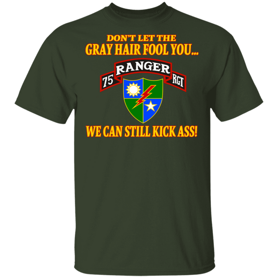 75TH RANGER DON'T LET THE GRAY HAIR FOOL YOU SHIRT