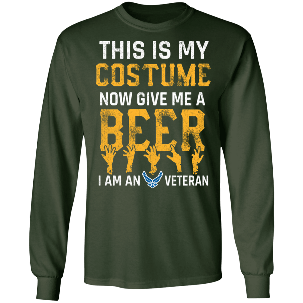 GIVE ME A BEER I AM AN AIR FORCE VET SHIRT