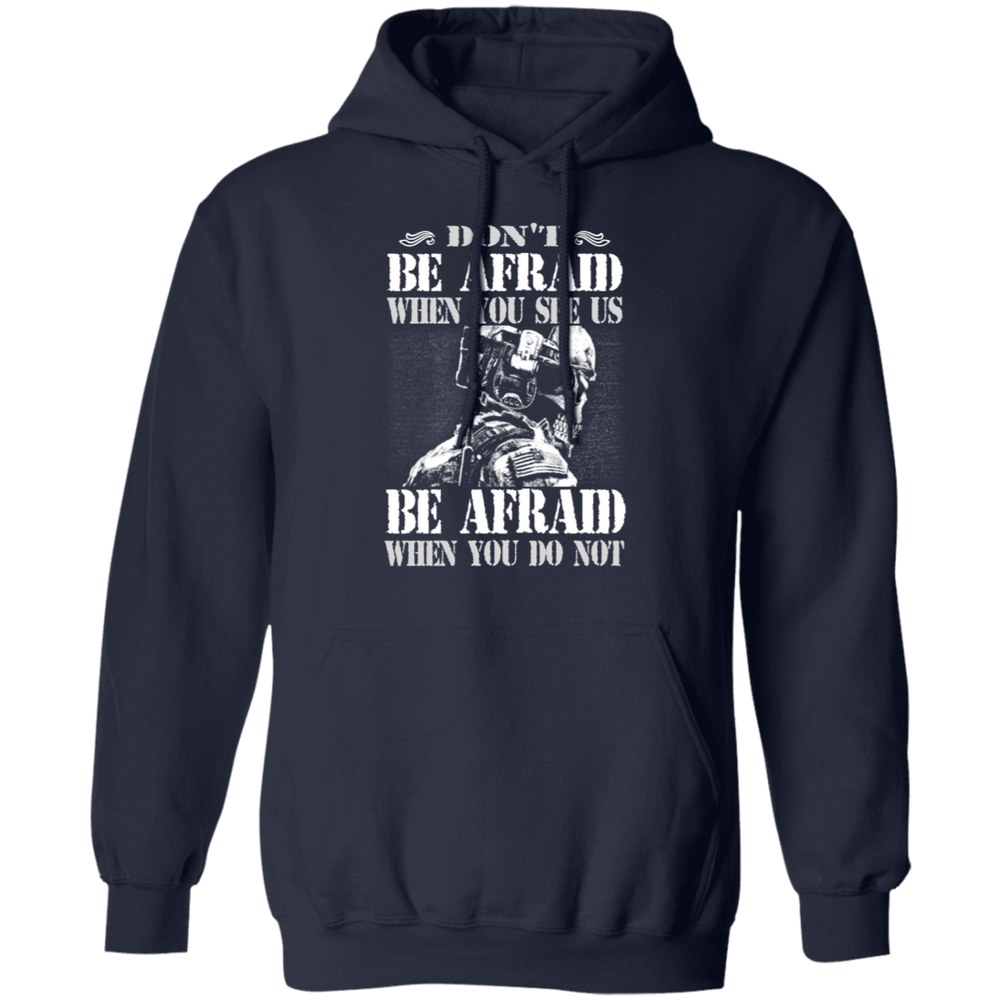 DON'T BE AFRAID WHEN YOU SEE US  SHIRT